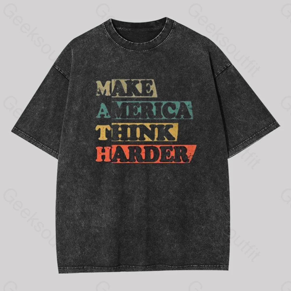 Make America Think Harder Geek Washed T-shirt