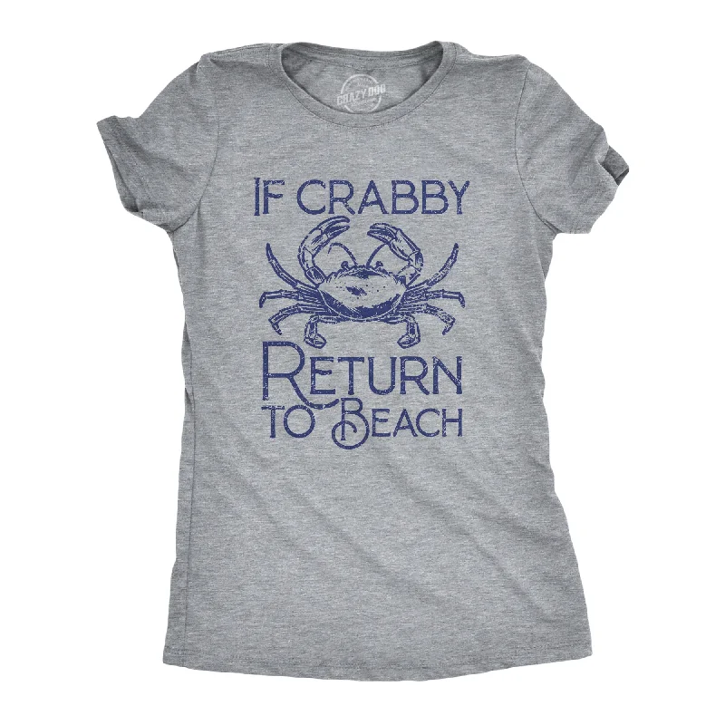 If Crabby Return To Beach Women's T Shirt