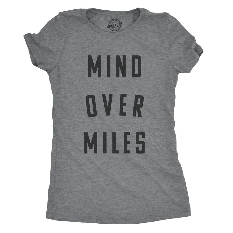 Mind Over Miles Women's T Shirt