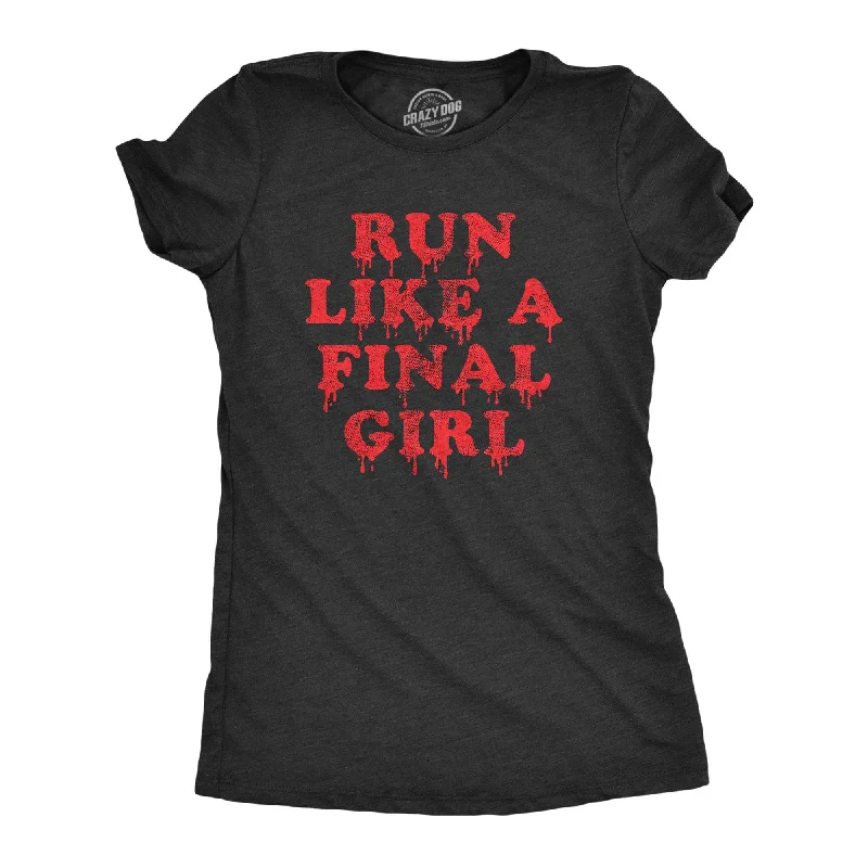 Run Like A Final Girl Women's T Shirt