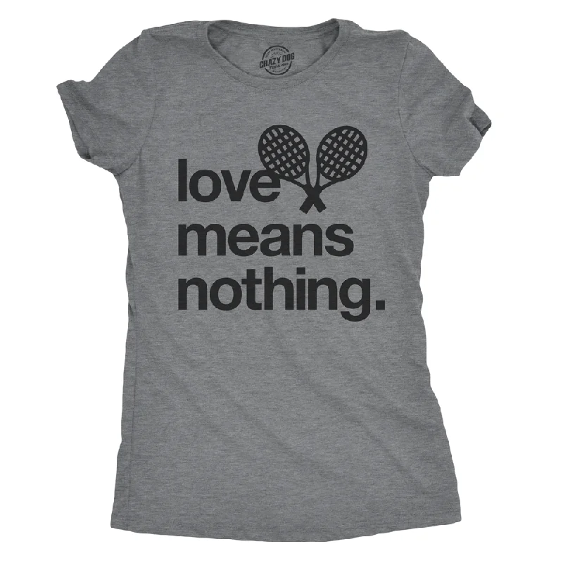 Love Means Nothing Women's T Shirt