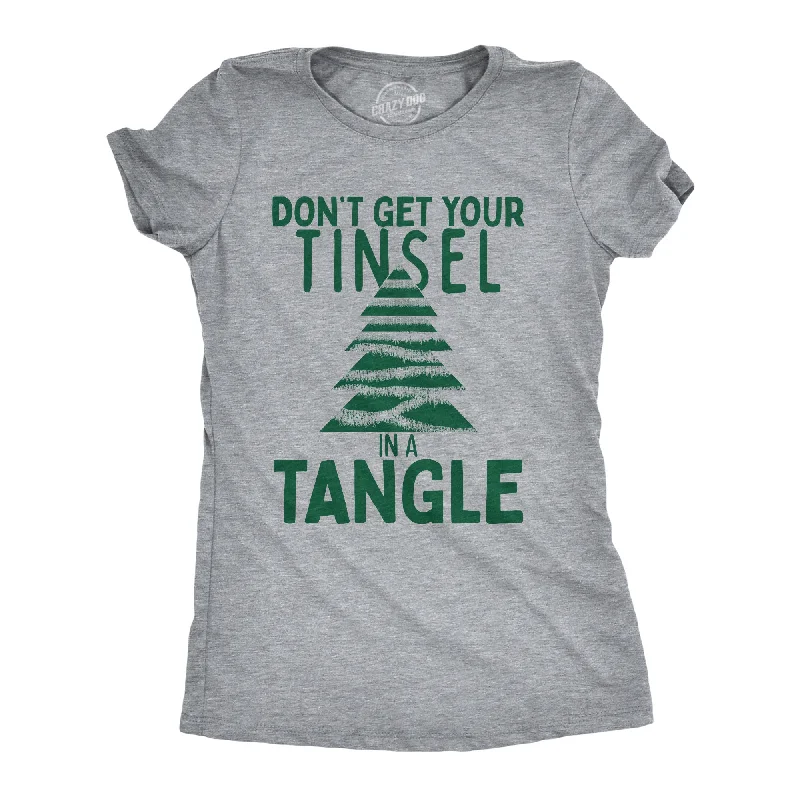 Dont Get Your Tinsel In A Tangle Women's T Shirt