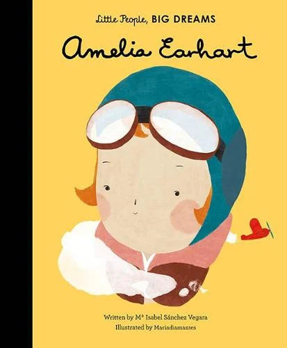 Amelia Earhart: Little People, Big Dreams